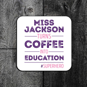 Coffee Into Education Super Hero Personalised Teacher Gift Coaster