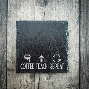 Coffee Teach Repeat Slate Coaster | Teacher Gift