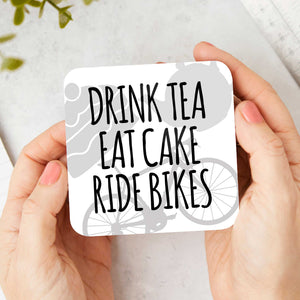 Drink Tea Eat Cake Ride Bikes Coaster