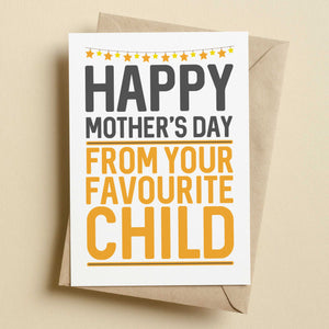 Happy Mother's Day From Your Favourite Child Card