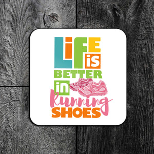 Life Is Better In Running Shoes Running Coaster