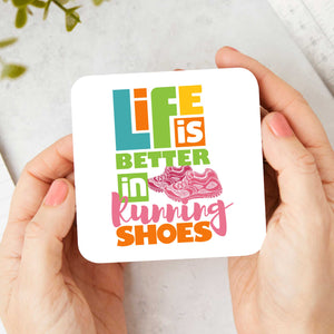 Life Is Better In Running Shoes Running Coaster