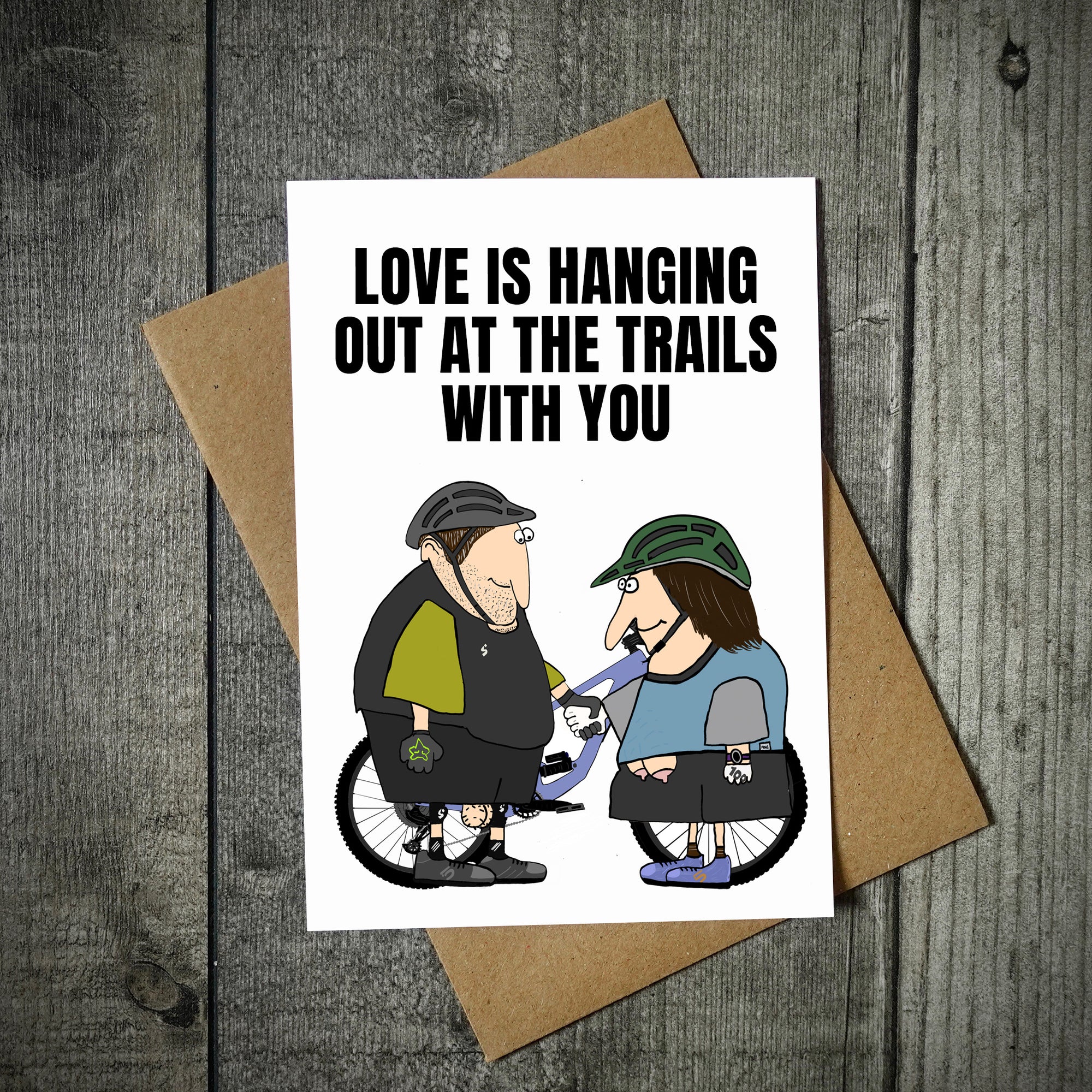 Love Is Hanging Out At The Trails With You MTB Valentine's Card