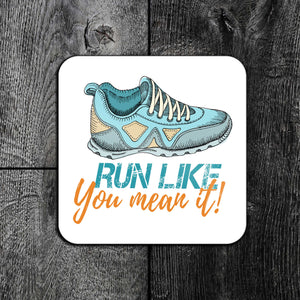 Run Like You Mean It Running Coaster – Motivational Gift for Runners