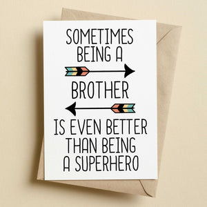 Sometimes Being A Brother Is Better Than Being A Superhero Card