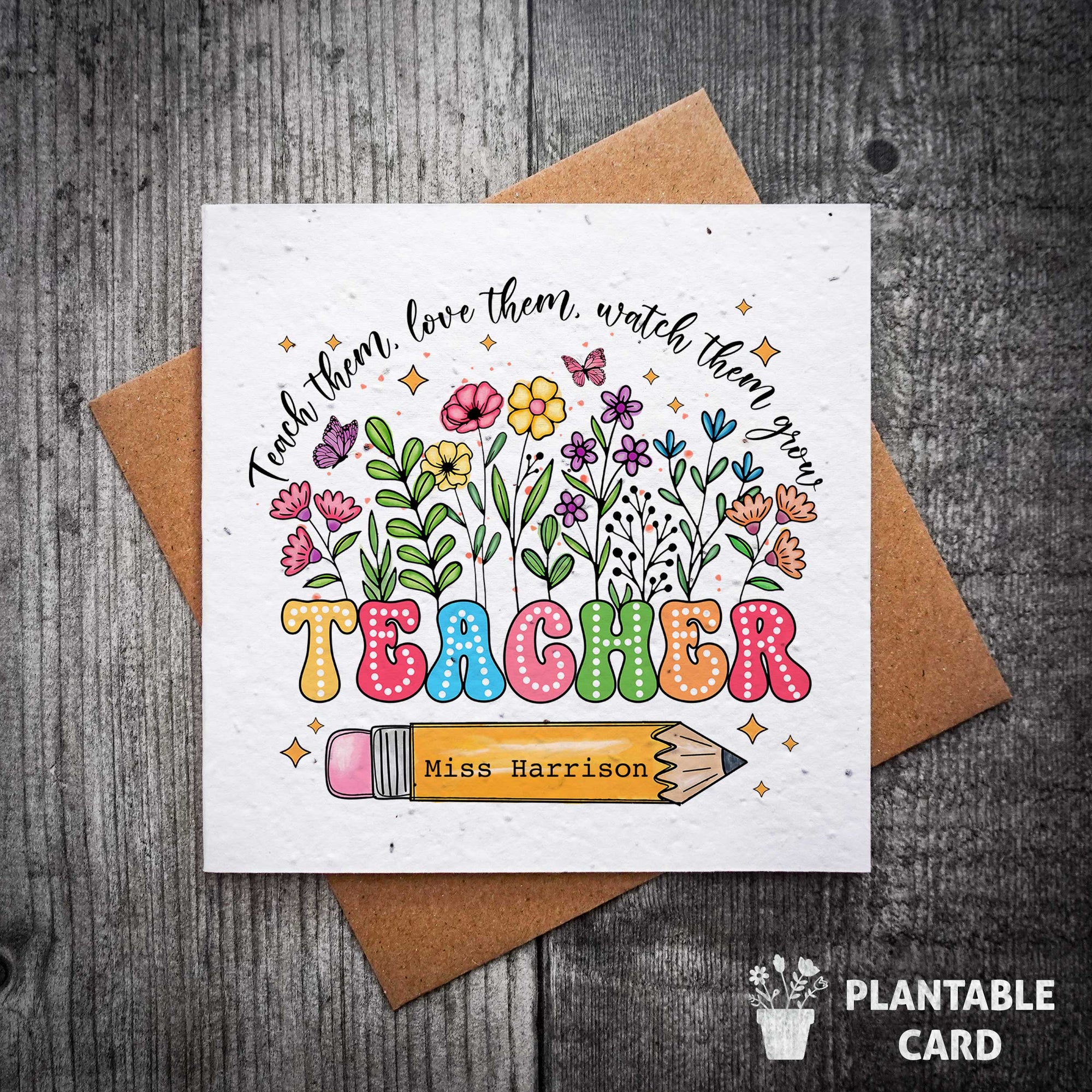 Personalised Teach Them, Love Them, Watch Them Grow Teacher Card | Plantable Seed Teacher Card