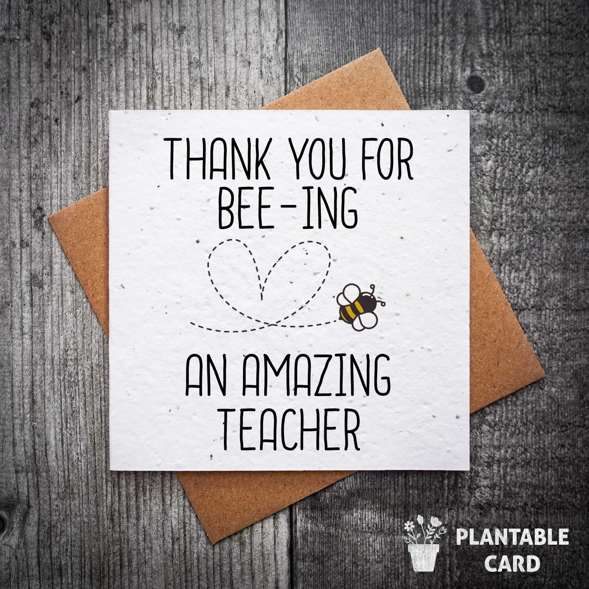 Thank You For Bee-ing An Amazing Teacher Teacher Card | Plantable Seed Teacher Card