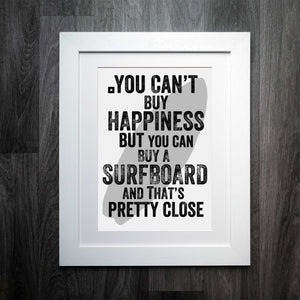 "Stoked Vibes" You Can't Buy Happiness But You Can Buy A Surfboard Print