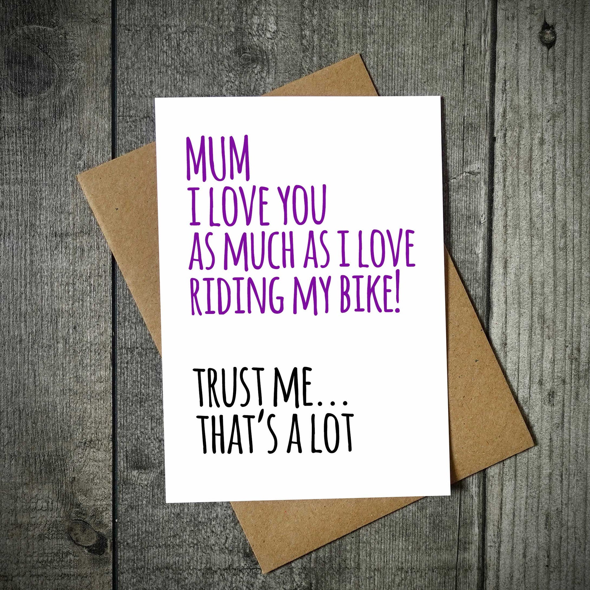 Mum I Love You As Much As I Love Riding My Bike Mother's Day Card