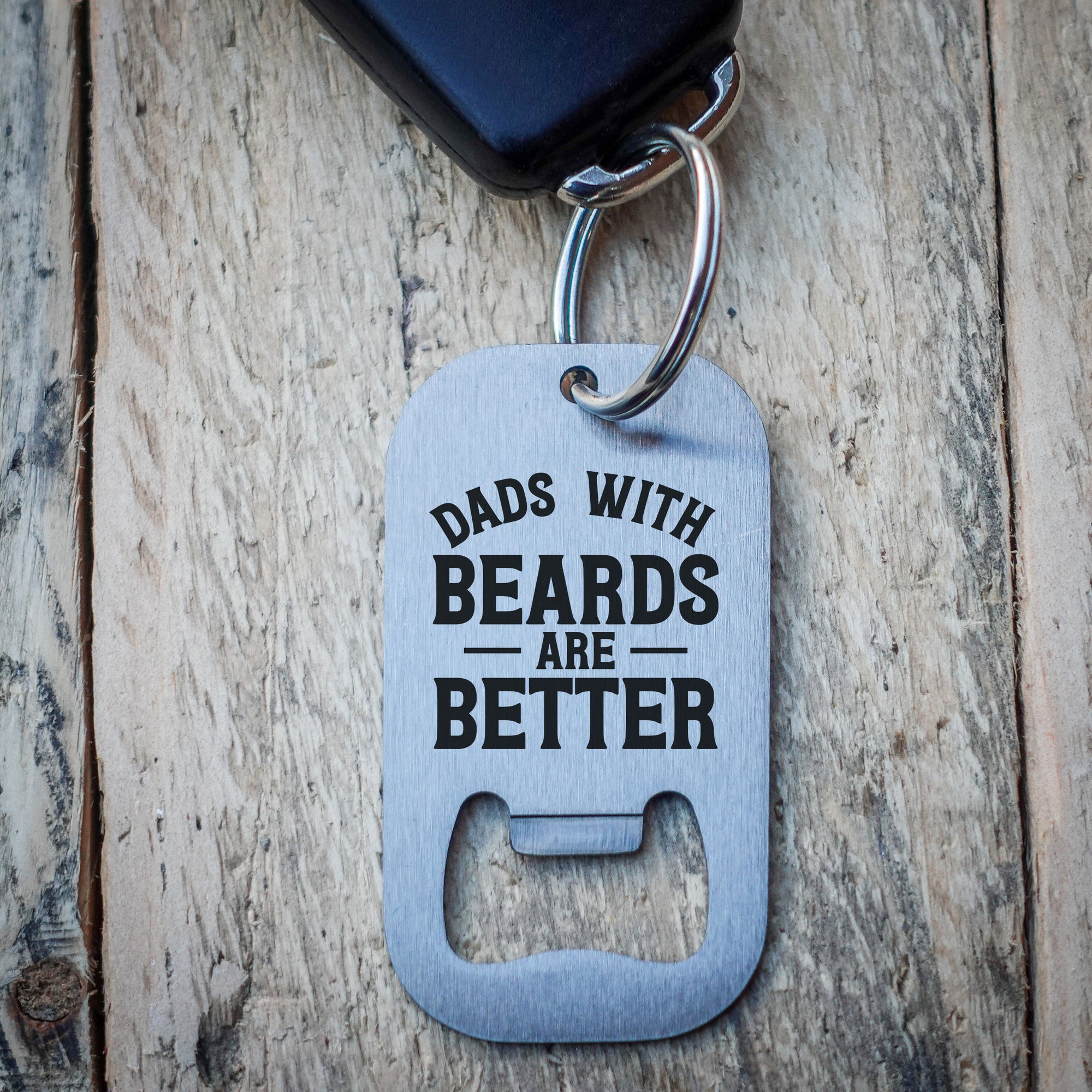 Dad's With Beards Are Better Funny Bottle Opener