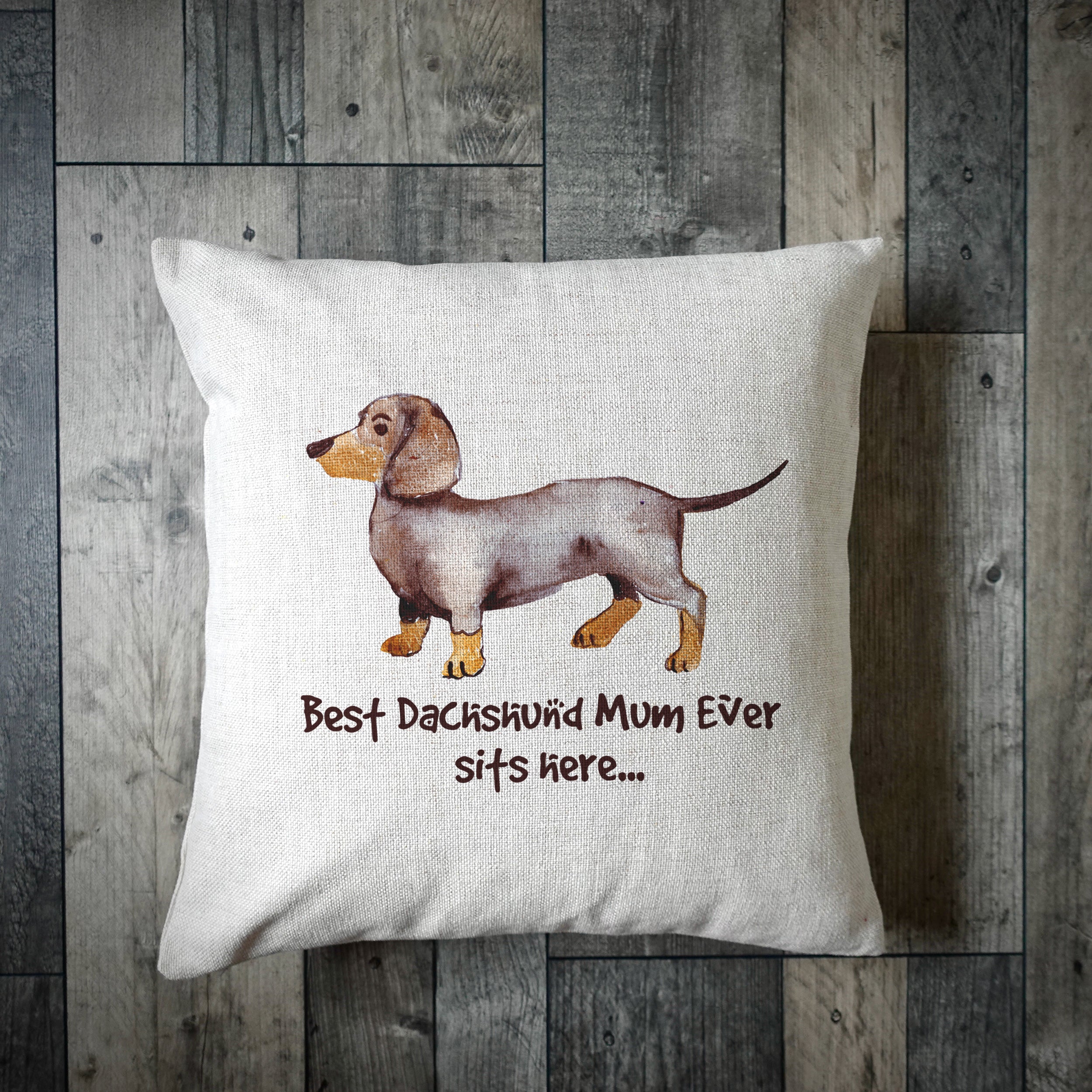 Best Dachshund Mum Ever Sits Here Cushion Cover EllieBeanPrints