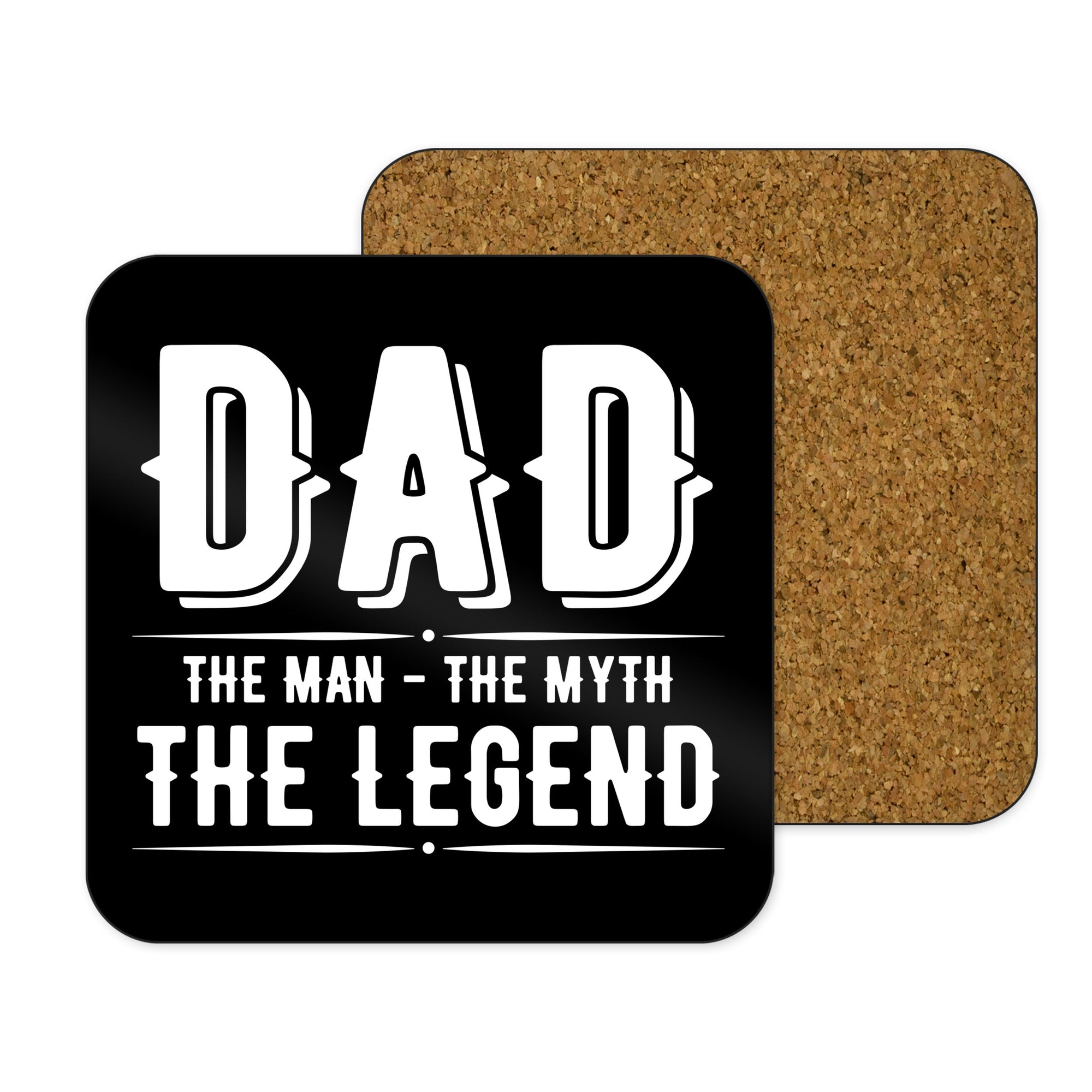 Dad The Man The Myth The Legend Coaster