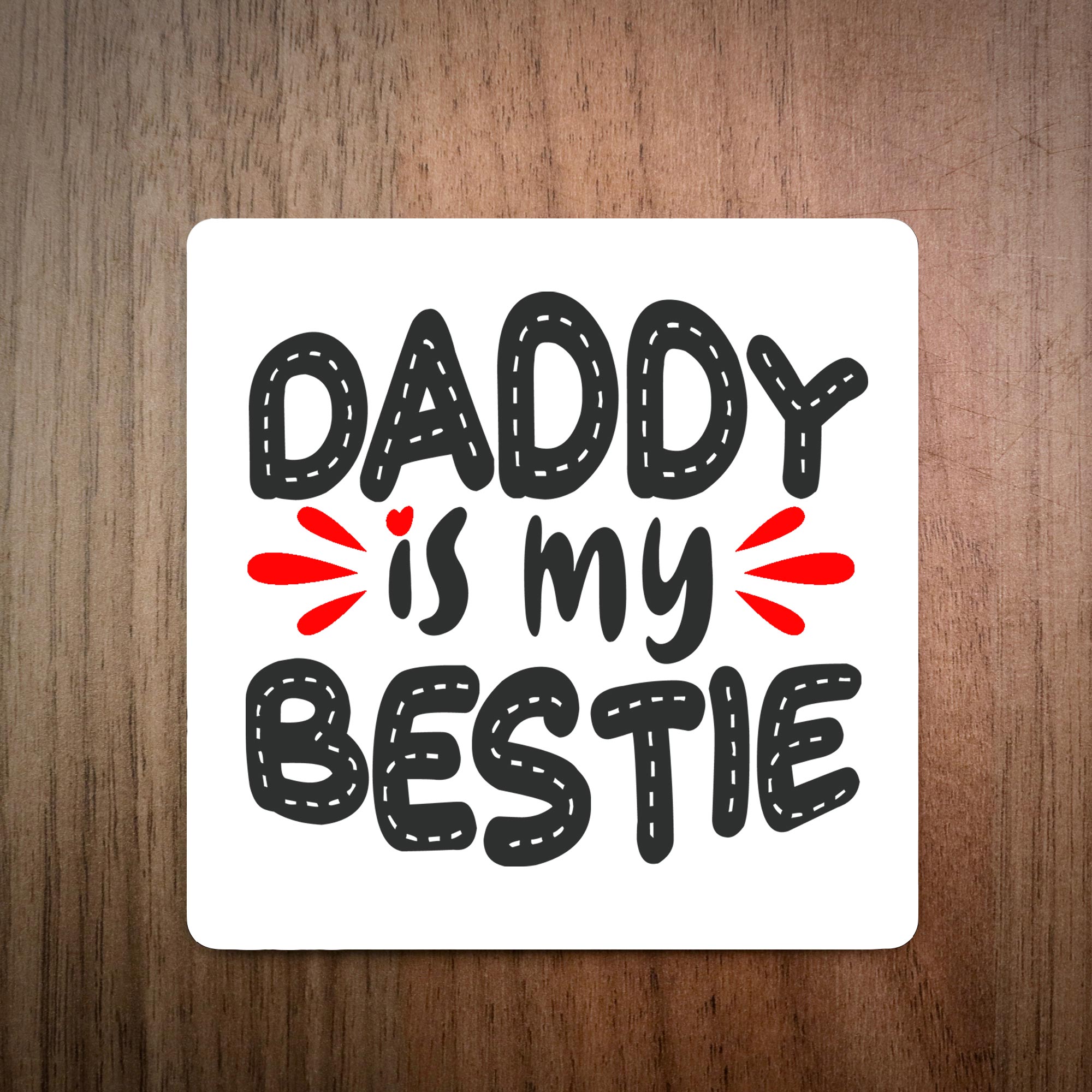 Daddy Is My Bestie Coaster