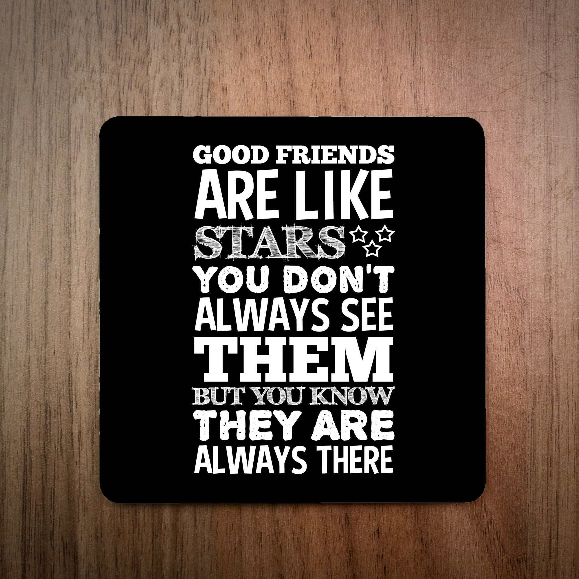 Good Friends Are Like Stars Drinks Coaster