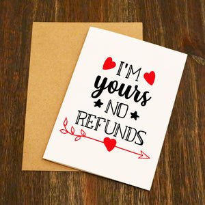 I'm Yours No Refunds Valentine's Card