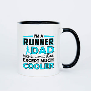 I'm A Runner Dad Like A Normal Dad Except Much Cooler Mug