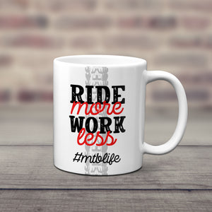 Ride More Work Less Mountain Bike Mug
