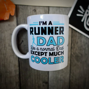 I'm A Runner Dad Like A Normal Dad Except Much Cooler Mug