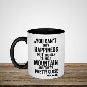 You Can't Buy Happiness But You Can Climb A Mountain Mug
