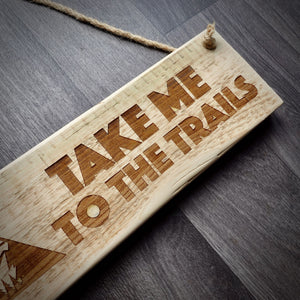 Take Me To The Trails Handmade Pallet Wood Sign